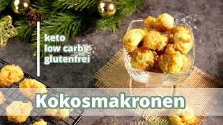 Low carb Kokosmakronen  Plätzchengenuss ohne Zuckerzusatz und ohne Reue [upl. by Langley]