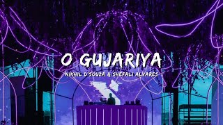 O GUJARIYA  NIKHIL DSOUZA amp SHEFALI ALVARES [upl. by Elocim400]