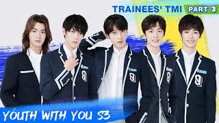 Trainees TMI  Part 3  Youth With You S3  青春有你3  iQIYI [upl. by Oremor49]