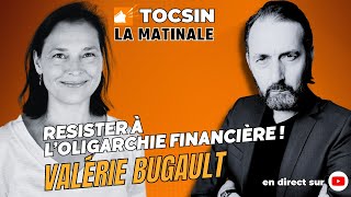 Résister a loligarchie financière   Valèrie Bugault [upl. by Pedrick414]