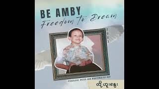 3 Be Amby  တို့ဟူးနွေး Freedom to Dream Album [upl. by Whatley331]