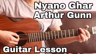 Nyano Ghar  Arthur Gunn  Guitar Lesson [upl. by Strawn]