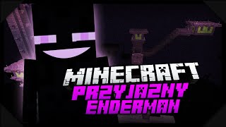 Minecraft Przyjazny Enderman [upl. by Alleunamme967]