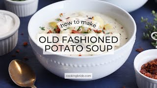 Classic Comfort Old Fashioned Potato Soup Recipe [upl. by Aceber]