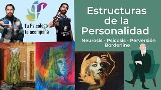 Estructuras de la Personalidad neurosis psicosis perversión borderline [upl. by Ttenneb406]