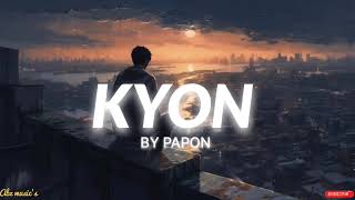 KYON Papon  Lofi Music  Abz musics [upl. by Chong]