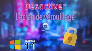 Désactiver lécran de verrouillage de Windows 11 [upl. by Aidin]