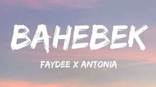 Faydee x Antonia  Bahebek Lyrics [upl. by Jennings]