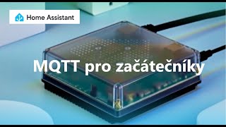 Home Assistant MQTT pro začátečníky [upl. by Farra]