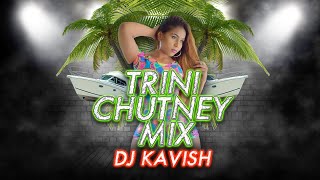 TRINI CHUTNEY MIX  DJ KAVISH [upl. by Adnahsat]