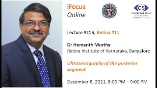 iFocus Online 159 Retina 11 Dr Hemanth Murthy on Ultrasonography of the Posterior Segment [upl. by Suiravaj463]