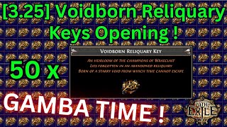 325 Opening 50 Voidborn Reliquary Keys on POE 1  High Risk Gamble  End of League Gamble [upl. by Alicul507]