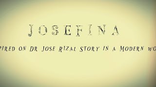 JOSEFINA A STORY INSPIRED ON DR JOSE RIZAL FAMILY CHILDHOOD AND EDUCATION IN A MODERN WORLD ERA [upl. by Slemmer]