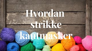 Hvordan strikke kantmasker [upl. by Erhard]