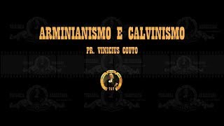 Arminianismo e Calvinismo  Pr Vinicius Couto [upl. by Lobell]