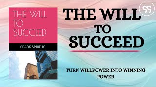 The Will to Succeed Turn Willpower Into Winning Power  Full Audiobook [upl. by Philippe641]