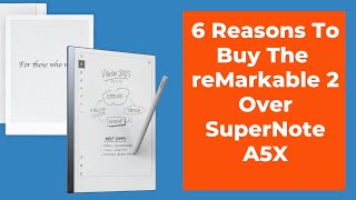 6 Reasons To Buy The reMarkable 2 Over The Supernote A5X [upl. by Elletsirk]