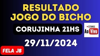 Resultado do jogo do bicho ao vivo CORUJINHA e Look 2120 29112024 [upl. by Ylrak263]