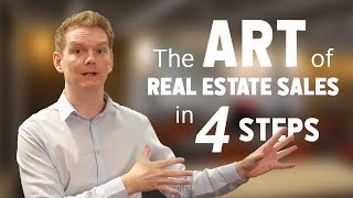 The Art of Real Estate Sales in 4 Steps [upl. by Orianna]