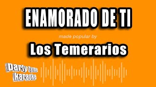 Los Temerarios  Enamorado De Ti Versión Karaoke [upl. by Nodnek]