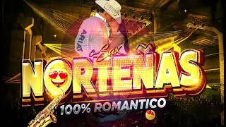 Norteñas Romanticas ♥ Para Bailar 💥 100  ROMANTICO [upl. by Lingwood]