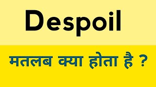 Despoil meaning in hindi  Despoil ka matlab kya hota hai [upl. by Ycnahc566]