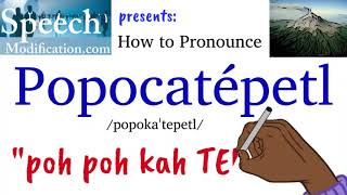 How to Pronounce Popocatépetl [upl. by Annyahs]