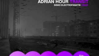 Adrian Hour  Transit Sisko Electrofanatik RockinDaHouse Remix [upl. by Peregrine199]