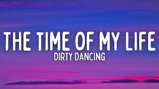 Dirty Dancing  Ive Had The Time Of My Life Lyrics [upl. by Dawes]