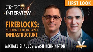 Securing Digital Asset Infrastructures with Michael Shaulov CEO of Fireblocks [upl. by Lamont]