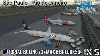 MSFS2020 Boeing 737 MAX BREDOK3D Tutorial • SBSP  SBRJ XBOX Series S [upl. by Aidil]