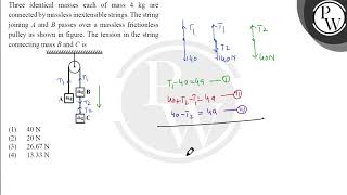 Three identical masses each of mass \ 4 \mathrmkg \ are connected by massless inextensible [upl. by Kronick]