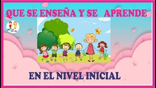 🤔Qúe se ENSEÑA y APRENDE en el nivel INICIAL👧💗niños de 3 4 y 5 años educación inicial [upl. by Elaina]