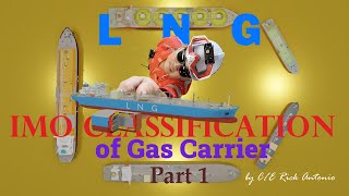 LNG  IMO Classification of Gas Carrier Part 1 [upl. by Reeta]