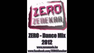 ZERO Zenekar  Dance Mix 2012 [upl. by Ruddie8]