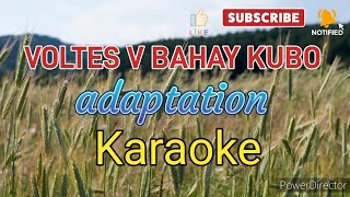 VOLTES V BAHAY KUBO ADAPTATION KARAOKE [upl. by Kcaj]