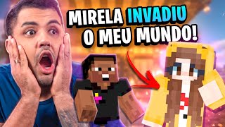 A MIRELA INVADIU MEU MUNDO  MINECRAFT 55 [upl. by Averyl944]