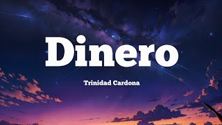 Trinidad Cardona  Dinero Lyrics [upl. by Aven]