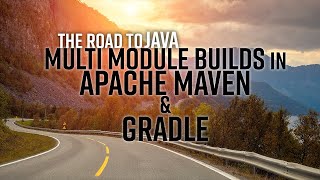 the Road to Java Multi Module Builds with Apache Maven and Gradle [upl. by Gerianna]