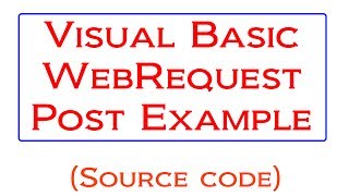 Visual Basic WebRequest HTTP Post Tutorial [upl. by Anileba]