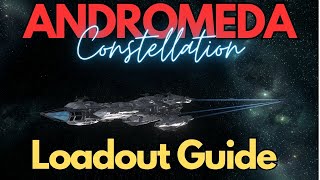 Star Citizen  Constellation Andromeda Loadout Guide [upl. by Nodnalb920]