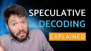 Speculative Decoding Explained [upl. by Jo70]