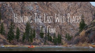 HUNTING THE LAST WILD PLACES  THE FRANK [upl. by Sinnaoi]