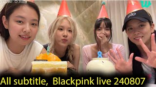 All subtitle 🎂 Blackpink live on weverse OT4 2024 08 07  💖 Eternity with Blackpink [upl. by Uwton]