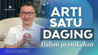 Saat Teduh Bersama  ARTI ‘SATU DAGING’ DALAM PERNIKAHAN  5 Feb 2022 Official Philip Mantofa [upl. by Assilim595]