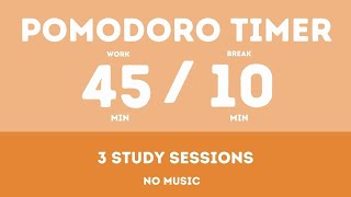 45  10 Pomodoro Timer  3 study session  No music  Study for dreams  Deep focus  Study timer [upl. by Ettegroeg517]