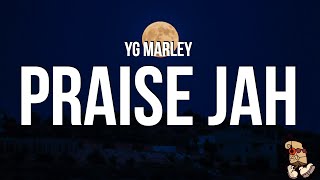 YG Marley  Praise Jah In The Moonlight Lyrics quotThese roads of flames are catching a firequot [upl. by Laehcar]