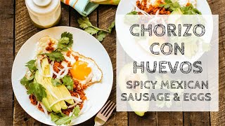 Huevos con Chorizo Eggs with Mexican Sausage Recipe [upl. by Ellehcal]