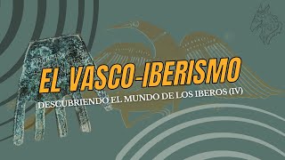 EL VASCOIBERISMO [upl. by Inej538]