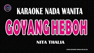 GOYANG HEBOH  Karaoke Nada Wanita  NITA THALIA [upl. by Ruddy]